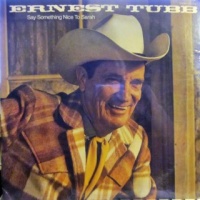 Ernest Tubb - Say Something Nice To Sarah